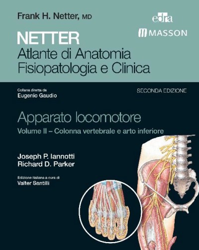 Netter - Atlante di Anatomia Fisiopatologie e Clinica: Apparato Locomotore - Volume II – Colonna Vertebrale e Arto Inferiore - G